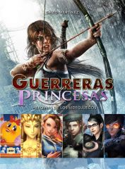 Guerreras y princesas: Heroínas de Los Videojuegos (Look)