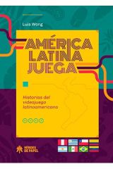 América Latina Juega: Historias del videojuego latinoamericano (COMIC)